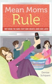 Truer Words Were Never Spoken: Mean Moms Rule