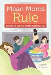Read more about the article Truer Words Were Never Spoken: Mean Moms Rule